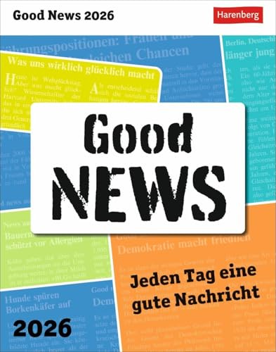Good News Tagesabreißkalender 2026 - Jeden Tag eine gute Nachricht: Abreißkalender 2026 mit Meldungen, die Hoffnung auf eine positive Zukunft machen. ... Design (Wissenskalender Harenberg)