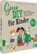 Green DIY für Kinder – Nachhaltige Ideen und Rezepte rund ums Jahr: Das Kinderkoch- und Kreativbuch zur Resteverwertung: Kinder-Kochbuch und Bastelbuch für Kinder ab 7 Jahren.