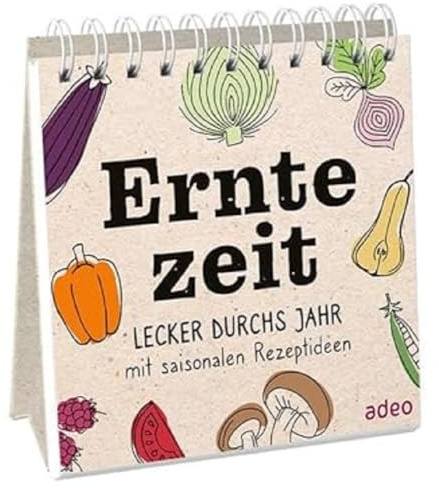 Erntezeit- Aufstellbuch: Lecker durchs Jahr mit saisonalen Rezeptideen