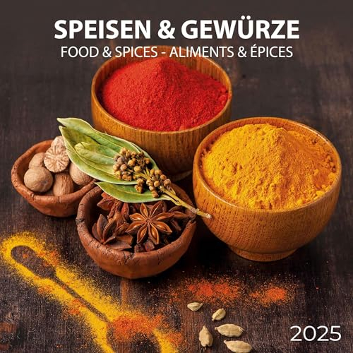 Food & Spices/Speisen und Gewürze 2025: Kalender 2025 (Artwork Edition)
