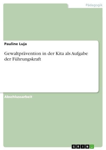 Gewaltprävention in der Kita als Aufgabe der Führungskraft