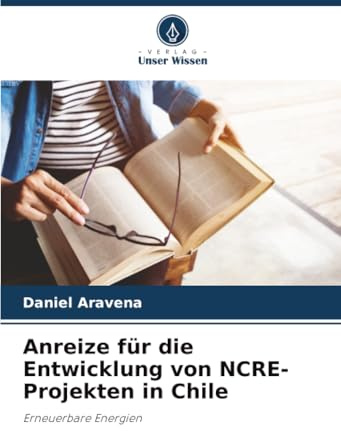 Anreize für die Entwicklung von NCRE-Projekten in Chile: Erneuerbare Energien