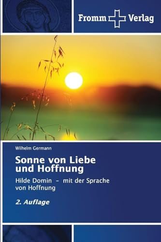 Sonne von Liebe und Hoffnung: Hilde Domin - mit der Sprache von Hoffnung 2. Auflage