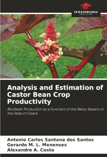 Analysis and Estimation of Castor Bean Crop Productivity: Biodiesel Production as a Function of the Rainy Season in the State of Ceará
