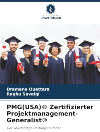 PMG(USA)® Zertifizierter Projektmanagement-Generalist®: Der vollständige Prüfungsleitfaden