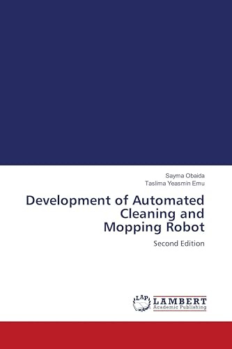 Development of Automated Cleaning and Mopping Robot: Second Edition