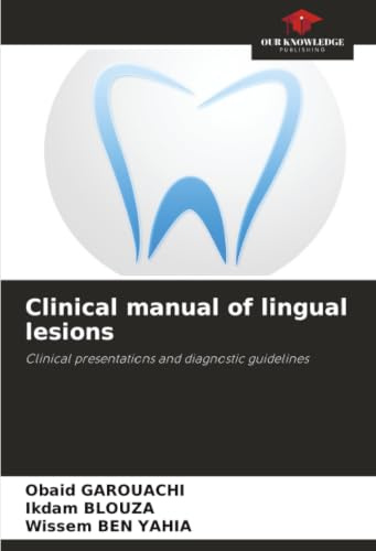 Clinical manual of lingual lesions: Clinical presentations and diagnostic guidelines