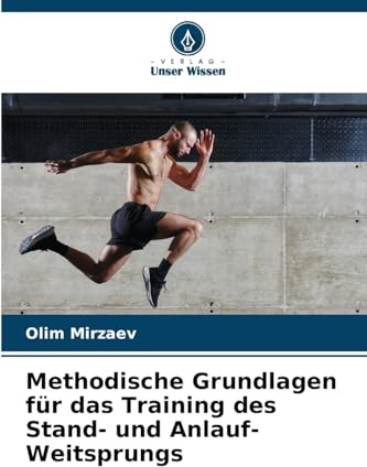Methodische Grundlagen für das Training des Stand- und Anlauf-Weitsprungs