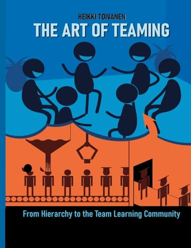 The Art of Teaming: From Hierarchy to the Learning Community