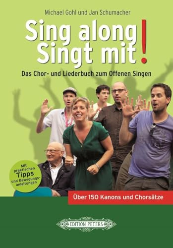 Sing along! Sing mit!: Das Chor- und Liederbuch zum Offenen Singen. Mit Gestaltungsvorschlägen und vielen praktischen Tipps