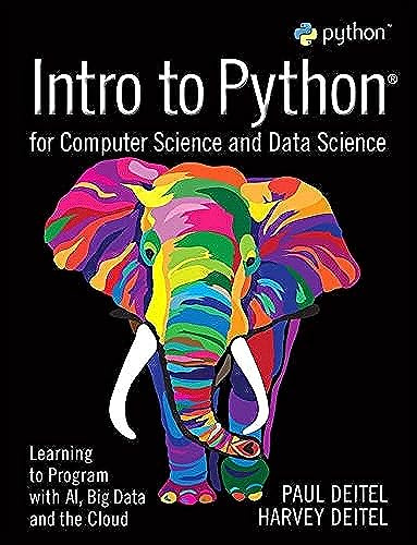 Intro to Python for Computer Science and Data Science: Learning to Program with AI, Big Data and The Cloud