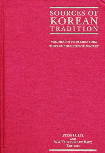 Sources of Korean Tradition, Vol. 1: From Early Times Through the 16th Century