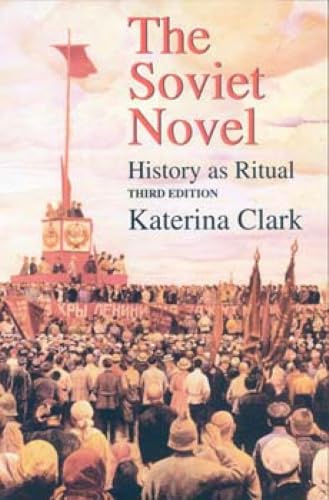 The Soviet Novel, Third Edition: History as Ritual