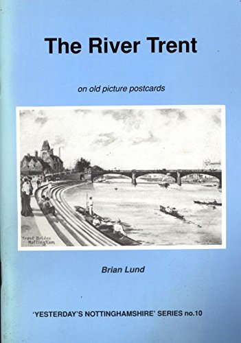 The River Trent on Old Picture Postcards (Yesterday's Nottinghamshire)