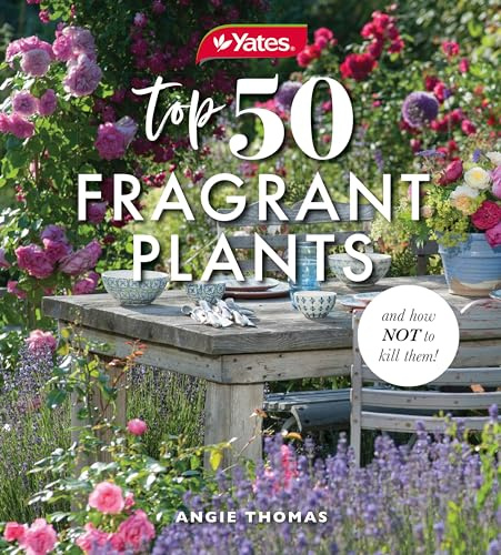 Yates Top 50 Fragrant Plants and How Not to Kill Them!