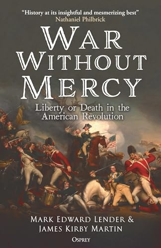 War Without Mercy: Liberty or Death in the American Revolution