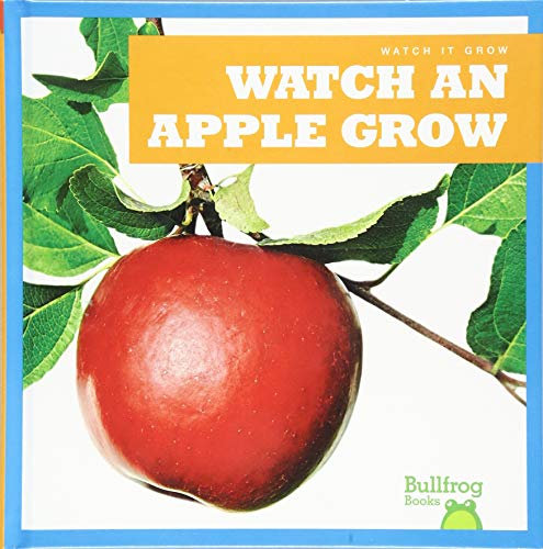 Watch an Apple Grow (Watch It Grow)