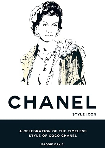 Chanel: Style Icon: A Celebration of the Timeless Style of Coco Chanel