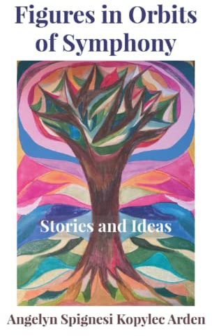 Figures in Orbits of Symphony: Stories and Ideas