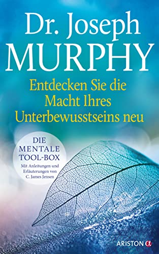 Entdecken Sie die Macht Ihres Unterbewusstseins neu: Die mentale Tool-Box. Mit Anleitungen und Erläuterungen von C. James Jensen. Ergänzte Neuausgabe des Klassikers Die Macht Ihres Unterbewusstseins