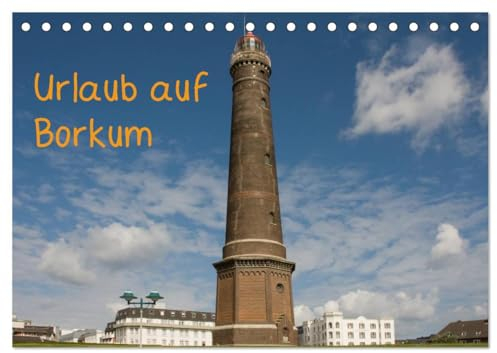 Urlaub auf Borkum (Tischkalender 2025 DIN A5 quer), CALVENDO Monatskalender