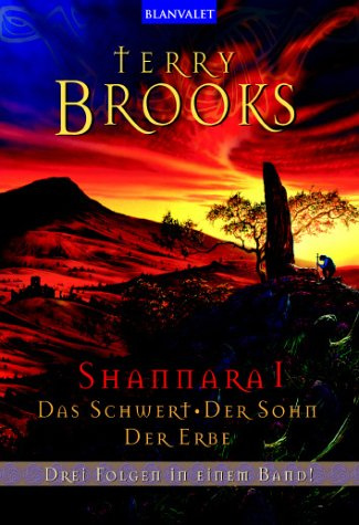 Shannara I Das Schwert - Der Sohn - Der Erbe: Das Schwert von Shannara; Der Sohn von Shannara; Der Erbe von Shannara. Drei Folgen in einem Band!