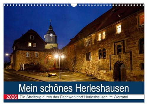 Mein schönes Herleshausen (Wandkalender 2026 DIN A3 quer), CALVENDO Monatskalender: Ein Streifzug durch das schöne Fachwerkdorf Herleshausen im Werratal (CALVENDO Orte)