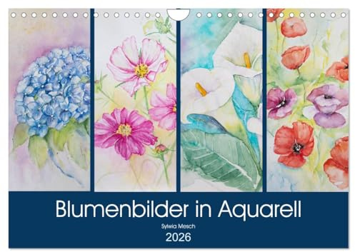Blumenbilder in Aquarell (Wandkalender 2026 DIN A4 quer), CALVENDO Monatskalender: Aquarellbilder mit Blumenmotiven. (CALVENDO Kunst)