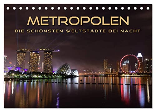 METROPOLEN - die schönsten Weltstädte bei Nacht (Tischkalender 2026 DIN A5 quer), CALVENDO Monatskalender: Skylines und Panoramen der aufregendsten Metropolen im Lichterglanz (CALVENDO Orte)