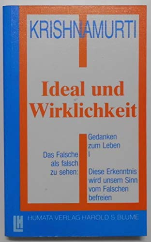 Gedanken zum Leben / Ideal und Wirklichkeit: Aus den Tagebüchern. Hrsg. v. D. Rajagopal