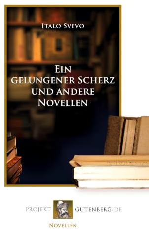 Ein gelungener Scherz und andere Novellen