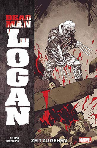 Dead Man Logan: Bd. 1: Zeit zu gehen