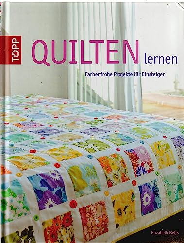 Quilten lernen: Farbenfrohe Projekte für Einsteiger