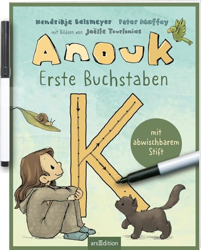 Anouk – Erste Buchstaben: Mit abwischbarem Stift | Übungen für Kinder ab 4 Jahren zum Immer-wieder-Machen – ein Geschenk für alle Fans der Bestseller von Hendrikje Balsmeyer & Peter Maffay
