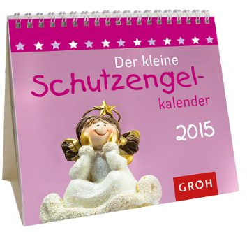 Der kleine Schutzengelkalender 2015: Mini-Kalender (Glücksbringer)