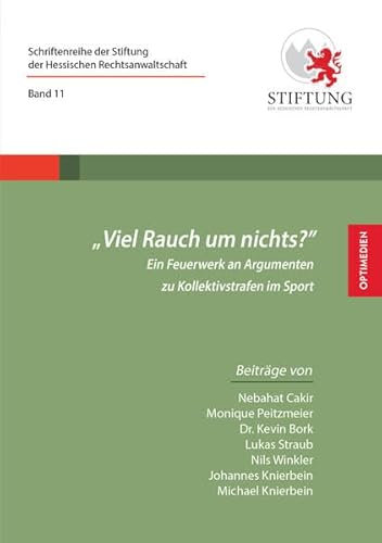 „Viel Rauch um nichts?“: Ein Feuerwerk an Argumenten zu Kollektivstrafen im Sport (Schriftenreihe der Stiftung der Hessischen Rechtsanwaltschaft)