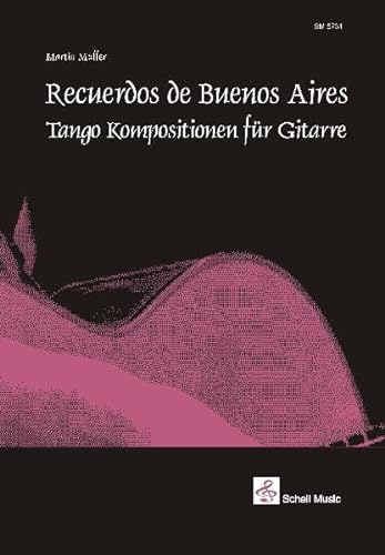 Recuerdos de Buenos Aires: Tango Kompositionen für Gitarre (Notenausgabe) (Jazz- Blues Gitarre: Jazzgitarre)
