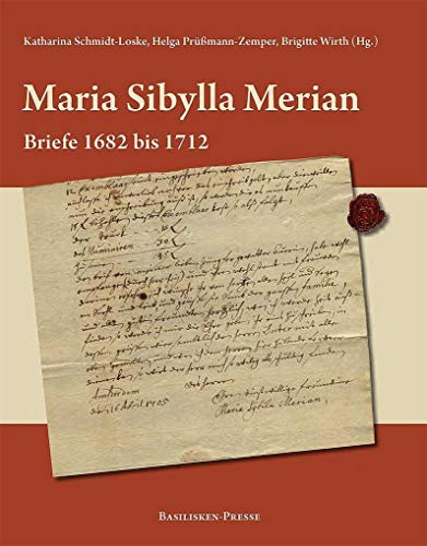 Maria Sibylla Merian – Briefe 1682 bis 1712 (Acta Biohistorica)