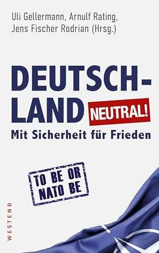 Deutschland neutral!: Mit Sicherheit für Frieden (Brennende Bärte)