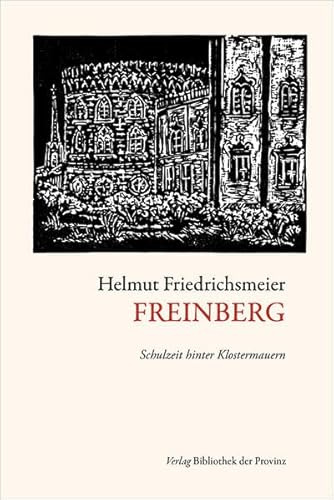Freinberg: Schulzeit hinter Klostermauern