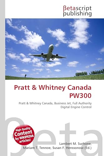 Pratt & Whitney Canada PW300: Pratt & Whitney Canada, Business Jet, Full Authority Digital Engine Control