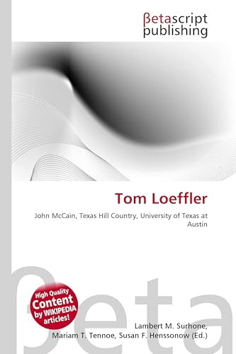 Tom Loeffler: John McCain, Texas Hill Country, University of Texas at Austin