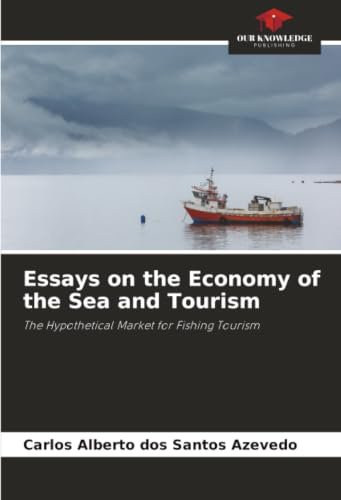 Essays on the Economy of the Sea and Tourism: The Hypothetical Market for Fishing Tourism