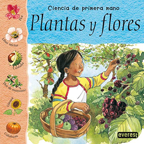 Plantas y flores (Ciencia de primera mano)