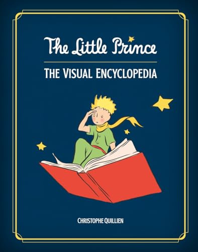 The Little Prince: The Visual Encyclopedia