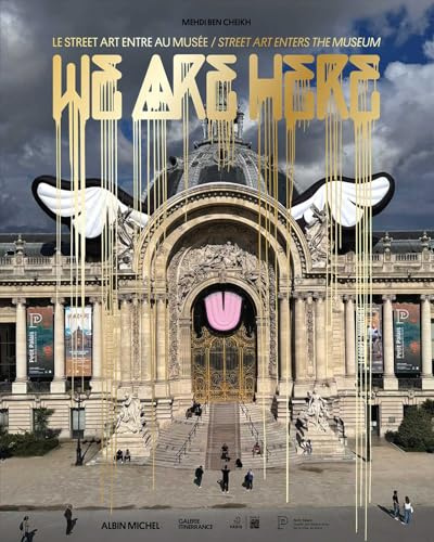 We Are Here: Street Art Enters the Museum