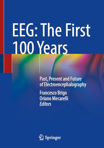 EEG: The First 100 Years: Past, Present and Future of Electroencephalography