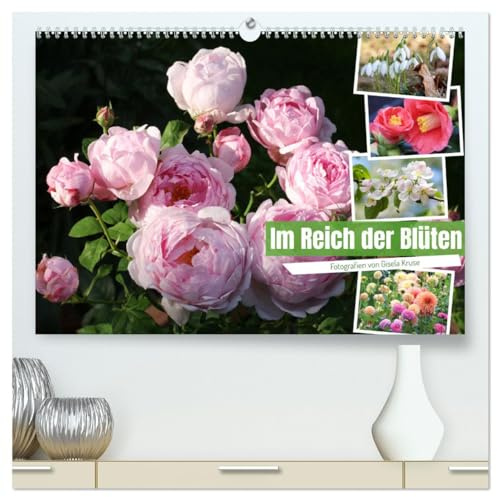 Im Reich der Blüten (hochwertiger Premium Wandkalender 2026 DIN A2 quer), Kunstdruck in Hochglanz: Blumenfreude zu jeder Jahreszeit (CALVENDO Natur)