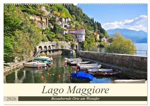Lago Maggiore - Bezaubernde Orte am Westufer (Wandkalender 2026 DIN A2 quer), CALVENDO Monatskalender: Vom piemontesischen Westufer des Sees zu den Bergen im Hinterland (CALVENDO Orte)
