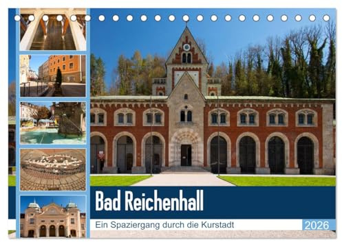 Bad Reichenhall (Tischkalender 2026 DIN A5 quer), CALVENDO Monatskalender: Bad Reichenhall ist eine wundervolle Kurstadt mit viel Flair und Erholungspotential. (CALVENDO Orte)